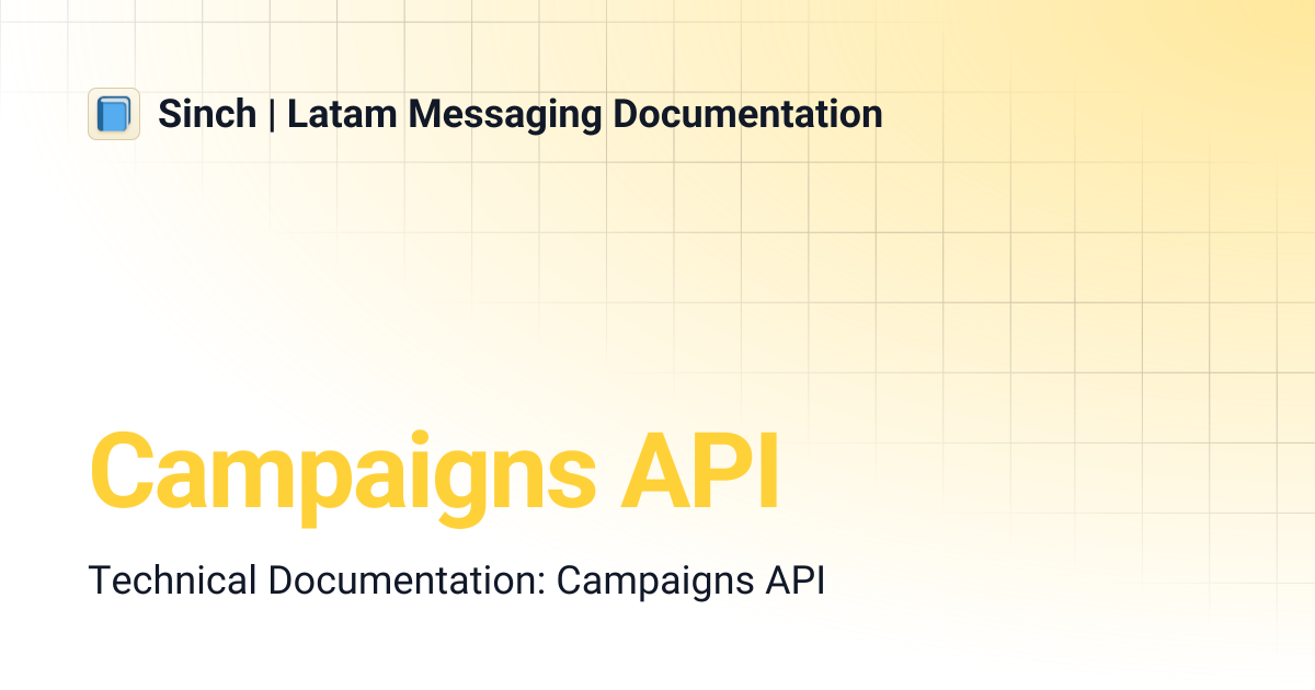 Campaigns API | Sinch | Latam Messaging Documentation