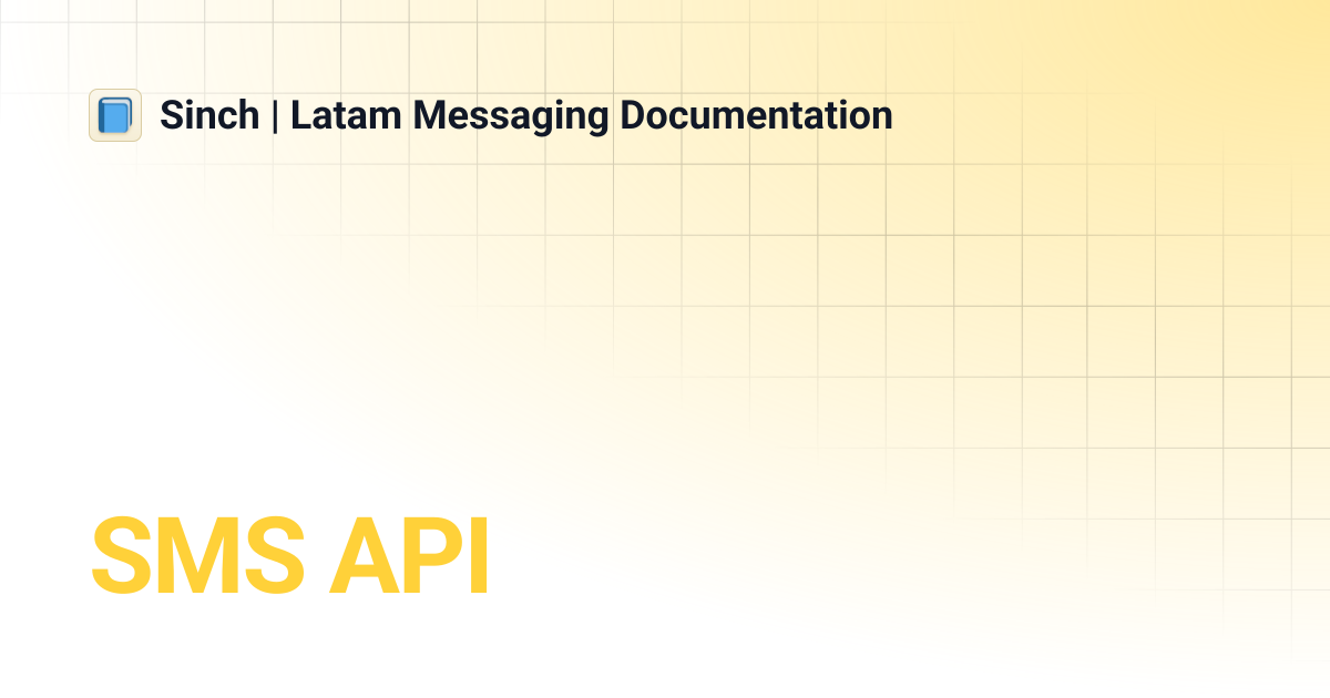 SMS API | Sinch | Latam Messaging Documentation